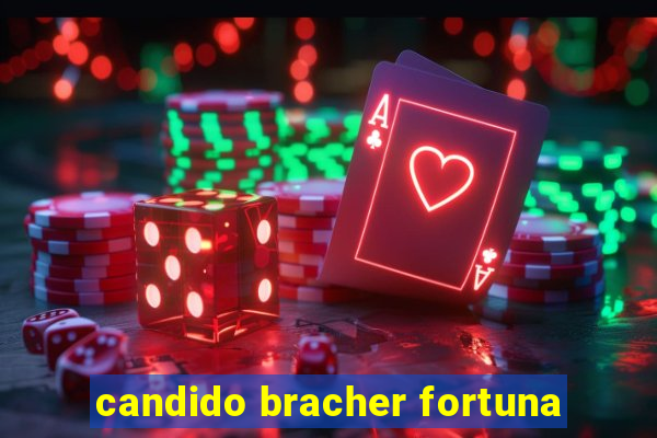 candido bracher fortuna